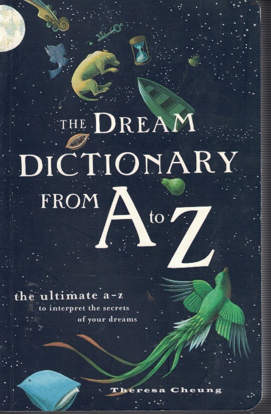 Dream Dictionary from a to Z - the ultimate a - z to interpret the secrets of your dreams