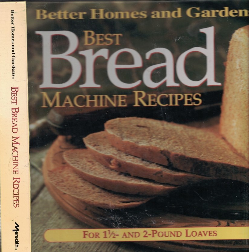 Better Homes and Gardens Best Bread Machine Recipes