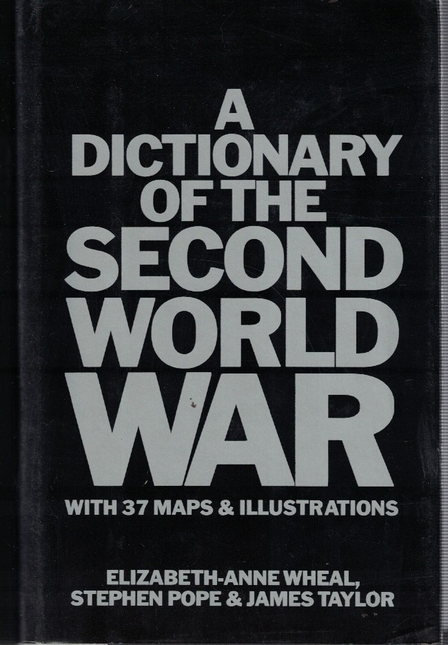 Dictionary of the Second World War - with 37 Maps and Illustrations