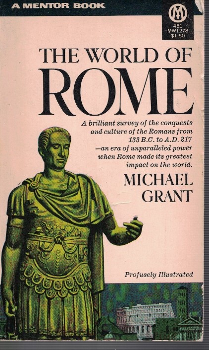 World of Rome (451MW1278) - Brilliant Survery of the Conquests and Culture of the Romans from 133 B. C. to A. D. 217