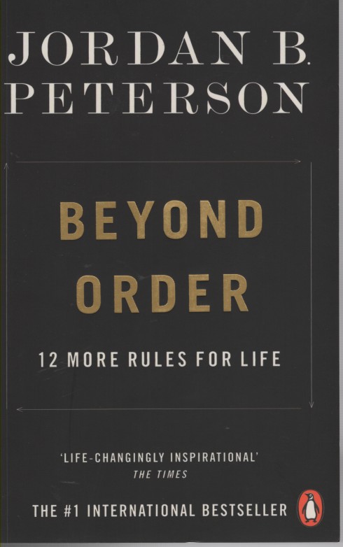 Beyond Order - 12 More Rules for Life