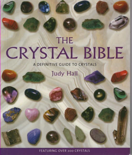 Crystal Bible- a Definitive Guide to Crystals; - Featuring over 200 Crystals