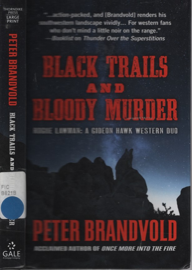 Black Trails and Bloody Murder; - Rogue Lawman - a Gideon Hawk Western Duo