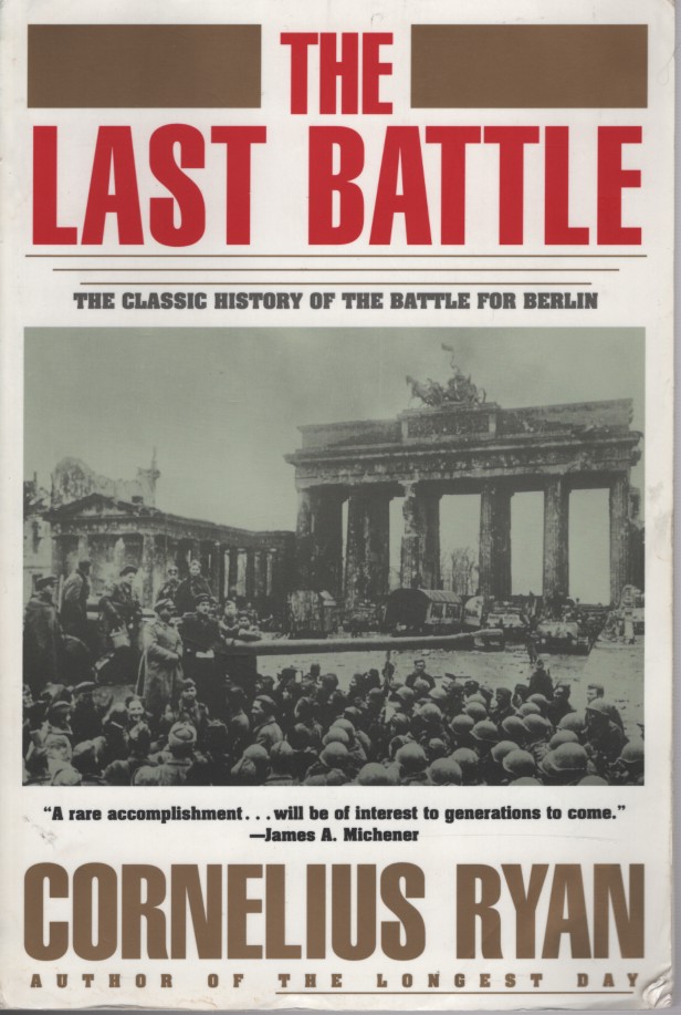 Last Battle; - the Classic History of the Battle for Berlin