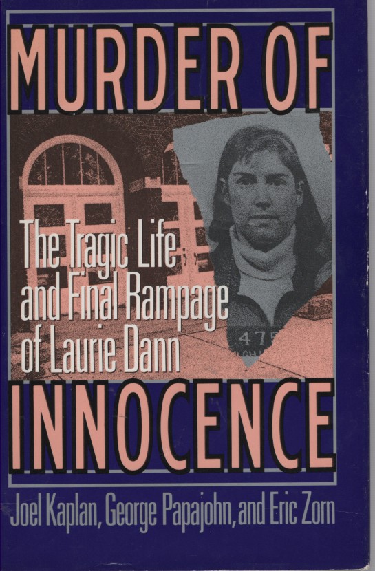 Murder of Innocence - the Tragic Life and Rampage of Laurie Dann