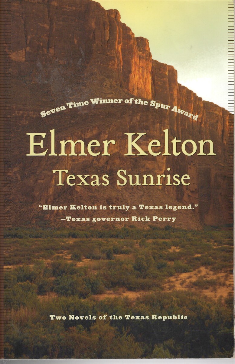 Texas Sunrise; - Two Novels of the Texas Republic
