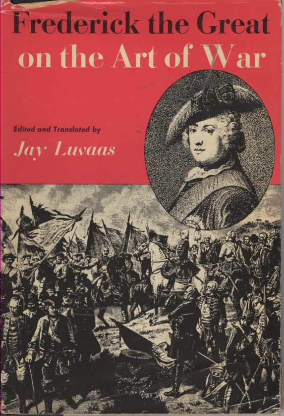 Frederick the Great on the Art of War