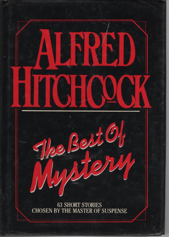 Best of Mystery - 63 Short Stories Chosen by the Master of Suspense