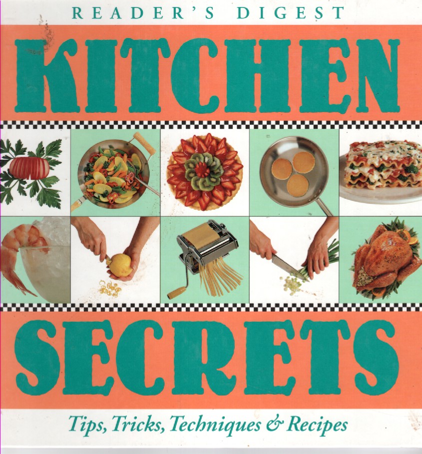 Kitchen Secrets Tips, Techniques & Recipes