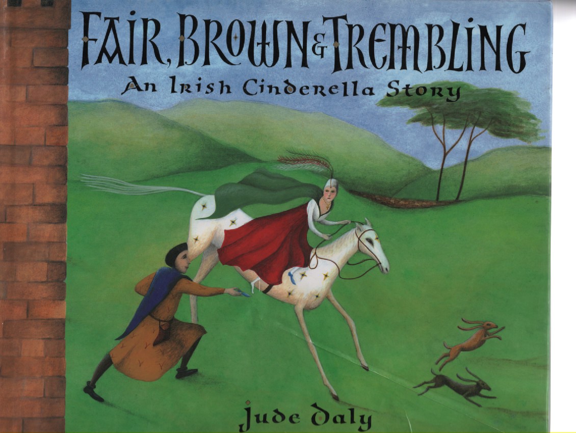 Fair, Brown & Trembling; An Irish Cinderella Story