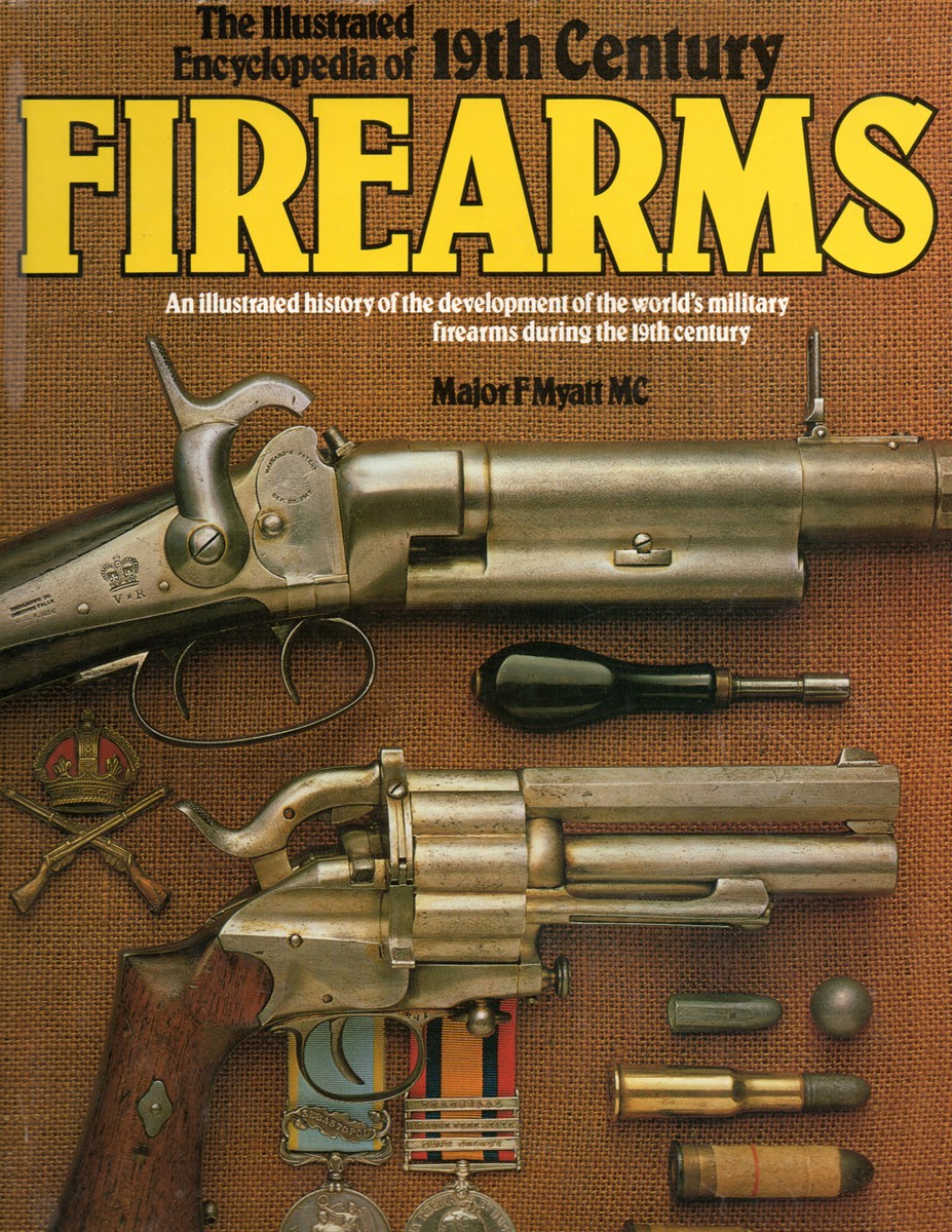 The Illustrated Encyclopedia of 19th Century Firearms