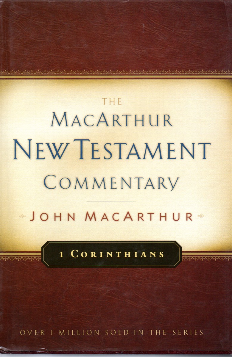 The MacArthur New Testament Commentary 1 Corinthians