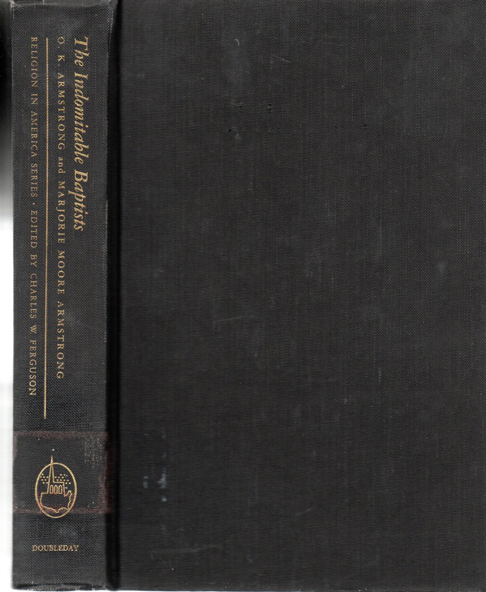 The Indomitable Baptists; A Narrative of Their Role in Shaping American History