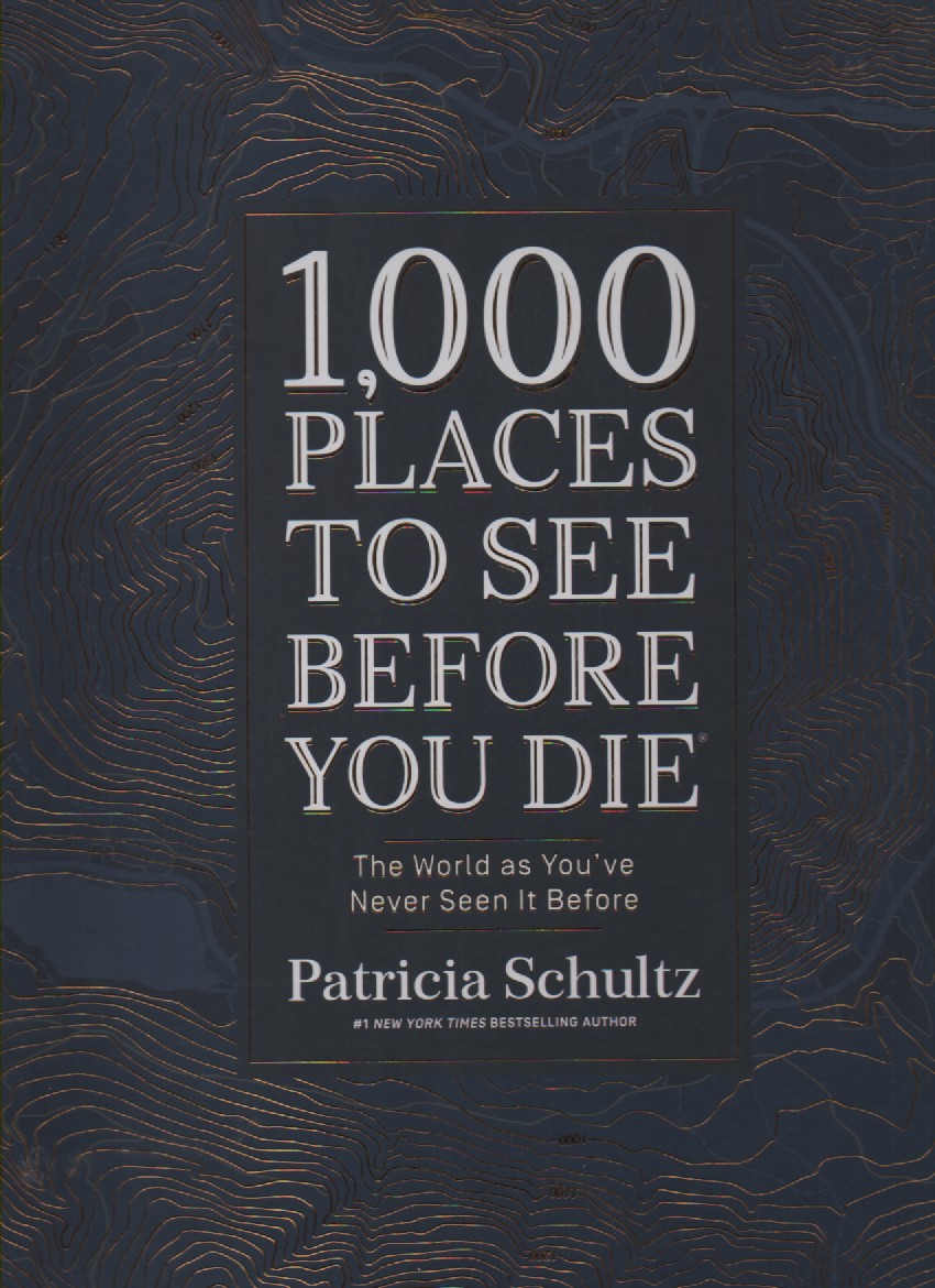 1,000 Places to See before You Die; The World As You've Never Seen it Before