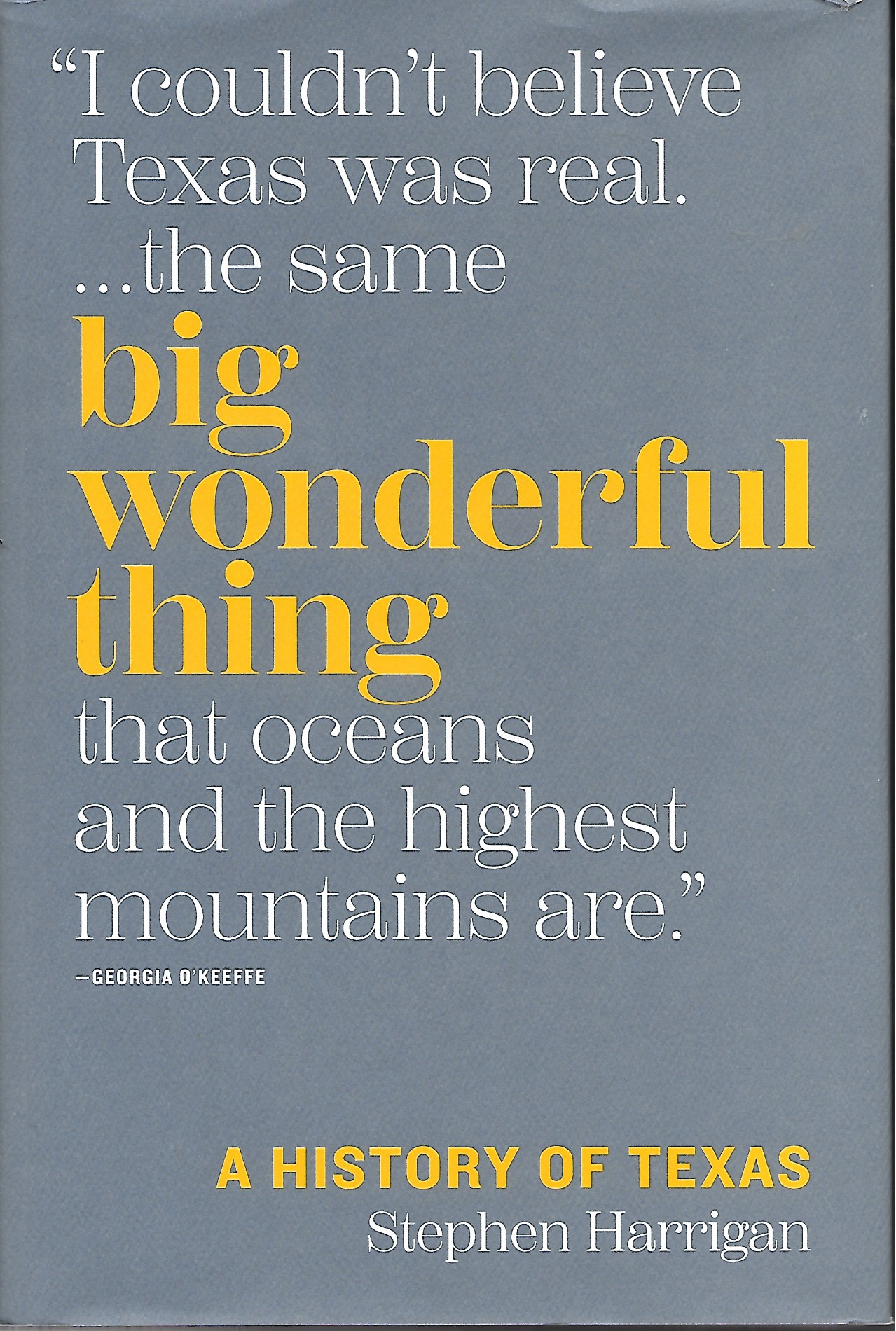 Big Wonderful Thing: A History of Texas By Stephen Harrigan Signed Book —  The Heritage Society