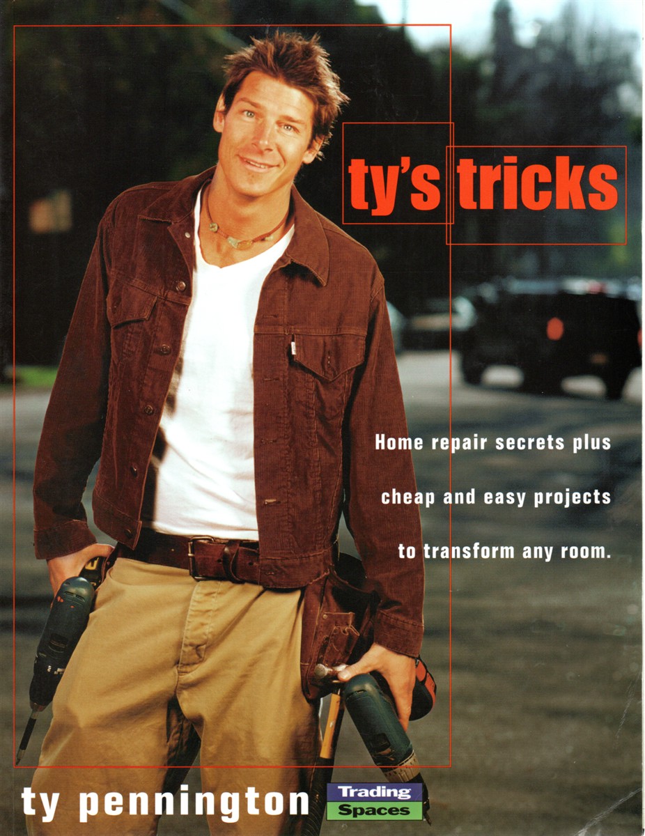 Ty's Tricks; Home Repair Secrets Plus Cheap and Easy Projects to Transform Any Room