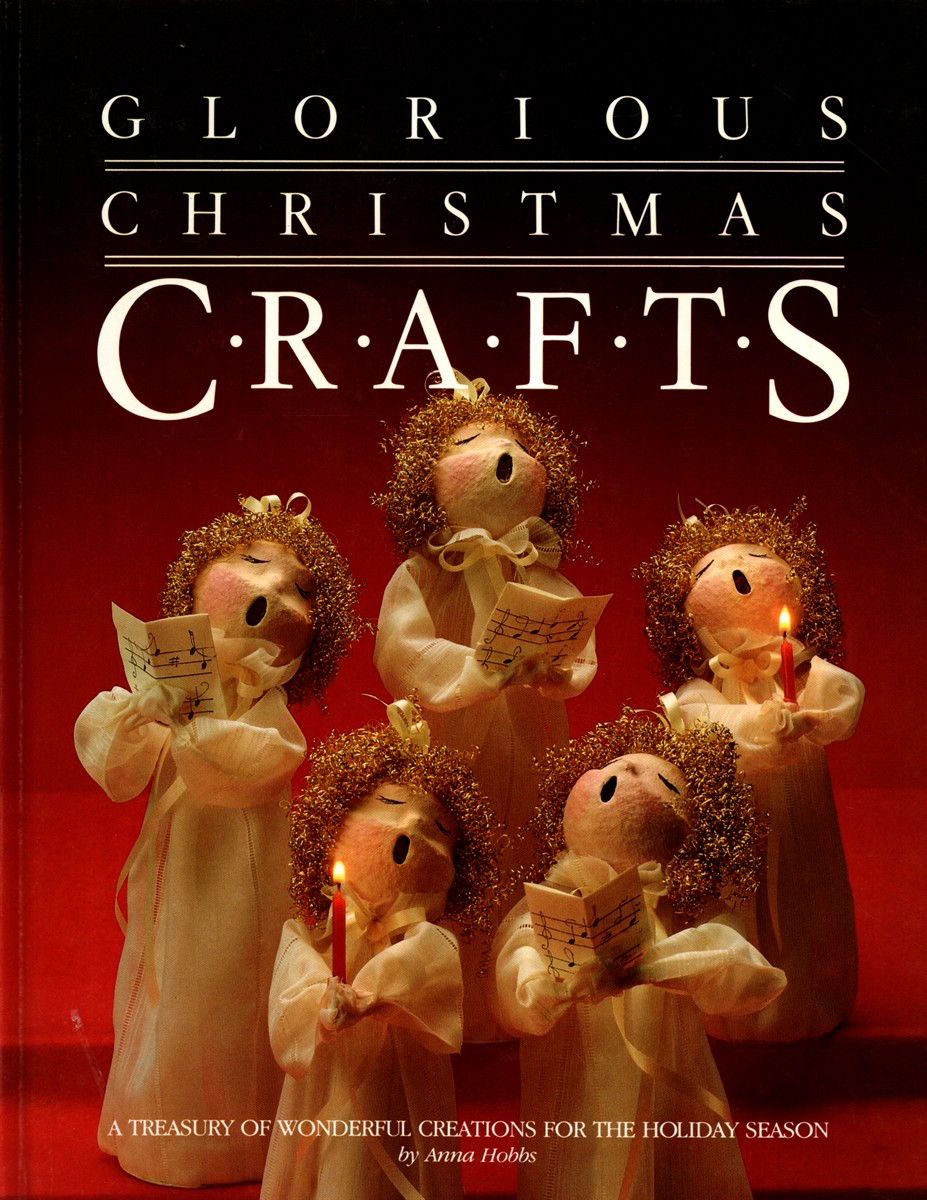 Glorious Christmas Crafts; A Treasury of Wonderful Creations for the Holiday Sea