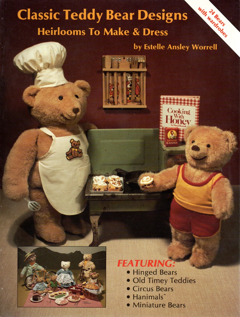 Classic Teddy Bear Designs; Heirlooms to Make & Dress