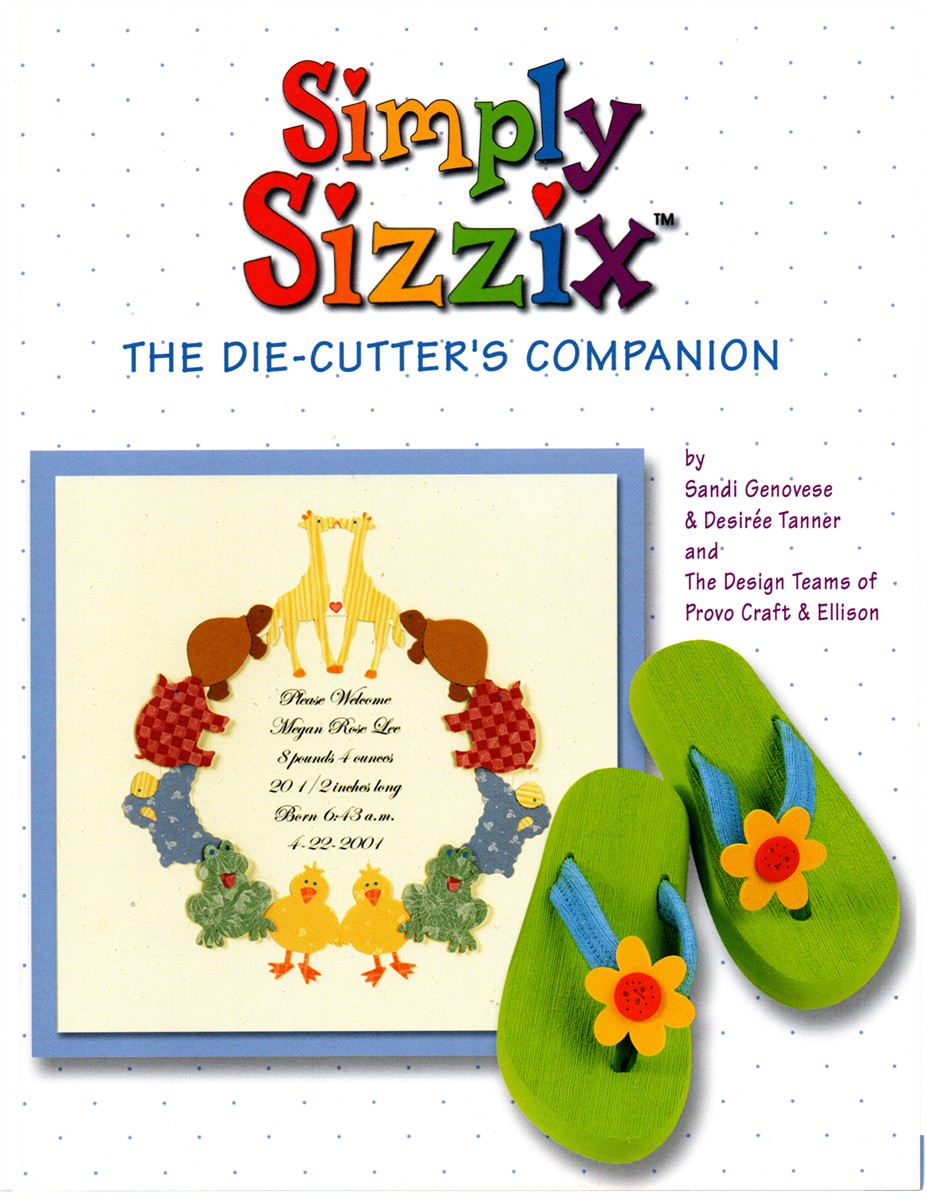 Simply Sizzix; The Die-Cutter's Companion