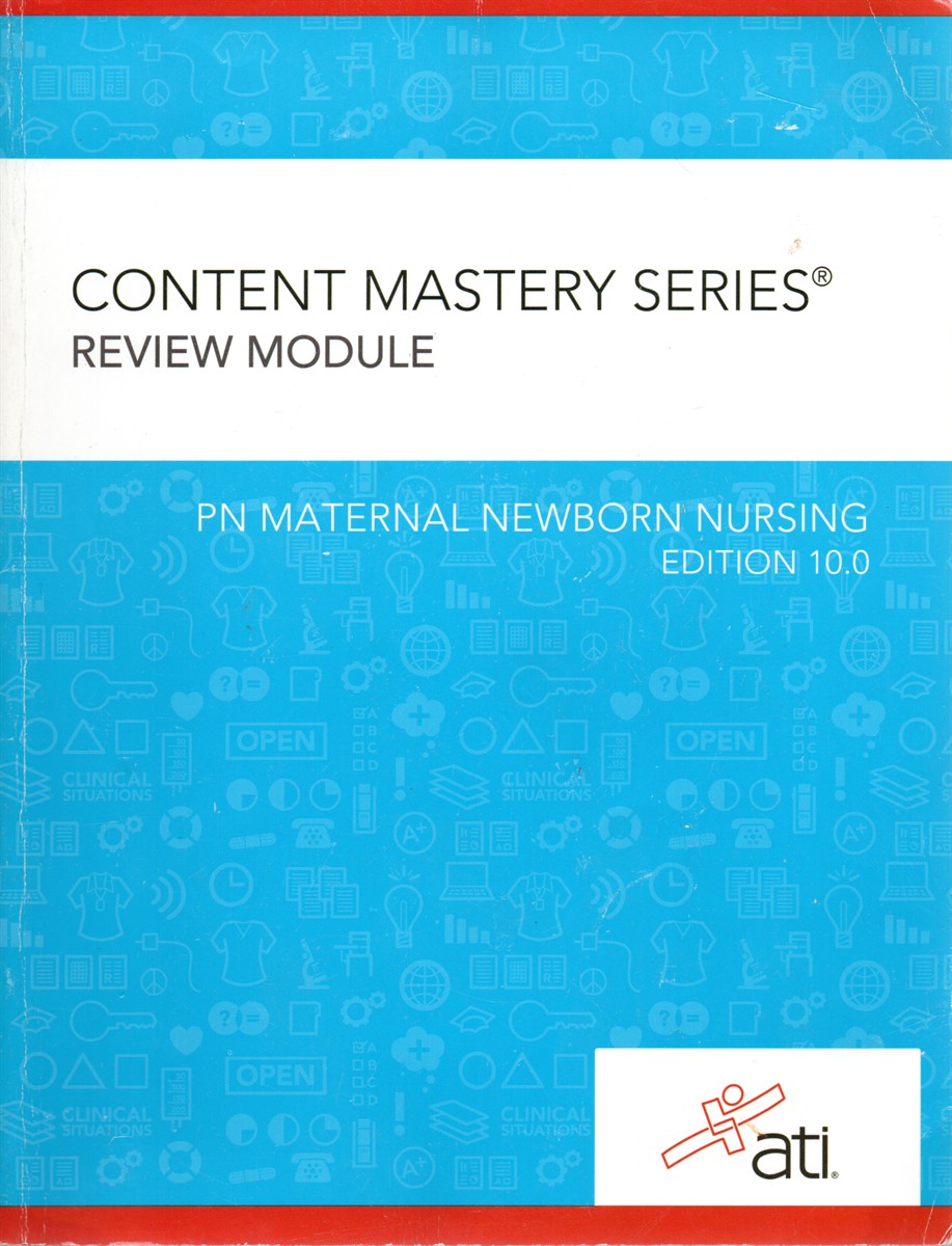 Content Mastery Series Review Module; PN Maternal Newborn Nursing