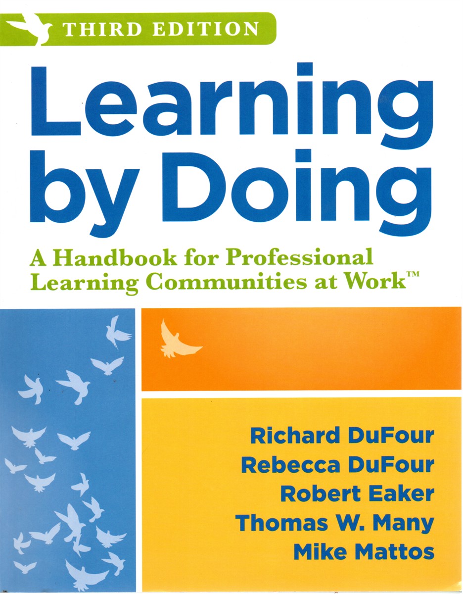 Learning by Doing A Handbook for Professional Learning Communities At Work