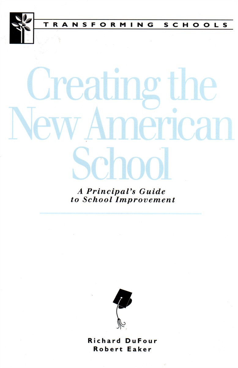 Image for Creating the New American School A Principal's Guide to School Improvement Creating the New American School A Principal's Guide to School Improvement