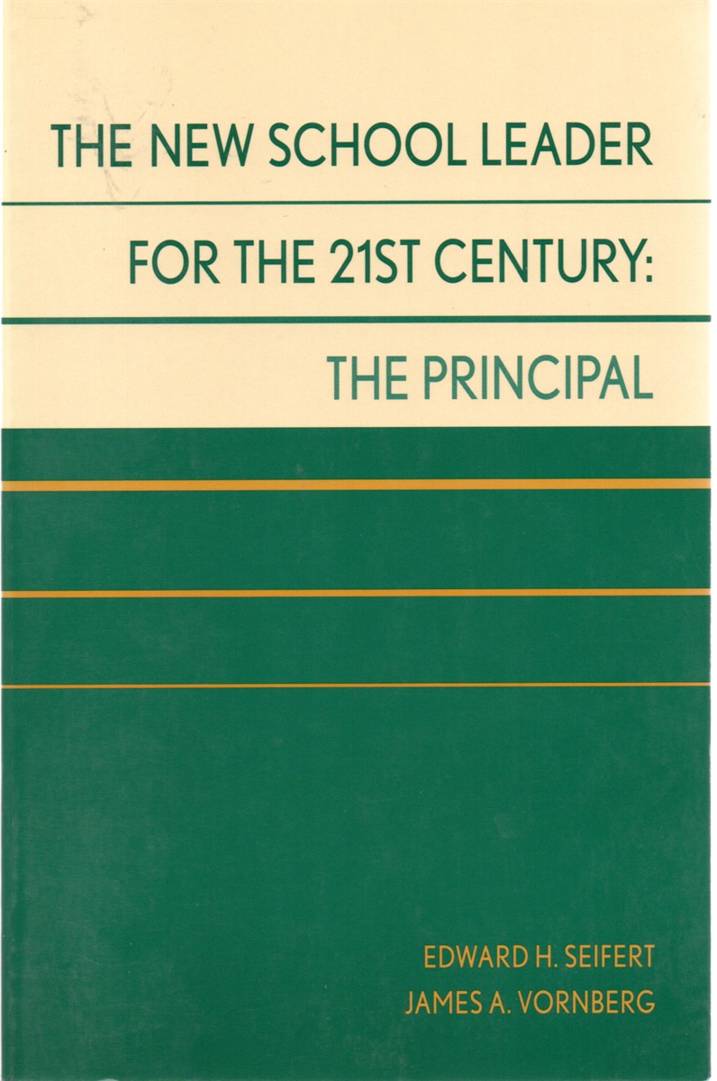 The New School Leader for the 21st Century The Principal