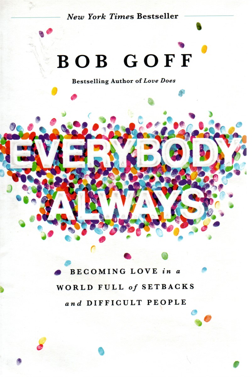 Everybody, Always Becoming Love in a World Full of Setbacks and Difficult People