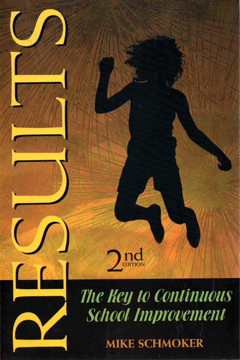 Results The Key to Continuous School Improvement, Second Edition