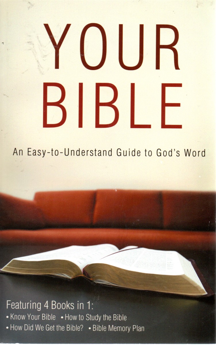 Your Bible An Easy-To-Understand Guide to God's Word
