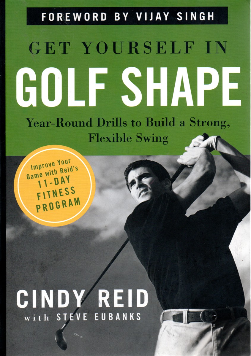 Get Yourself in Golf Shape; Year-Round Drills to Build a Strong Flexible Swing
