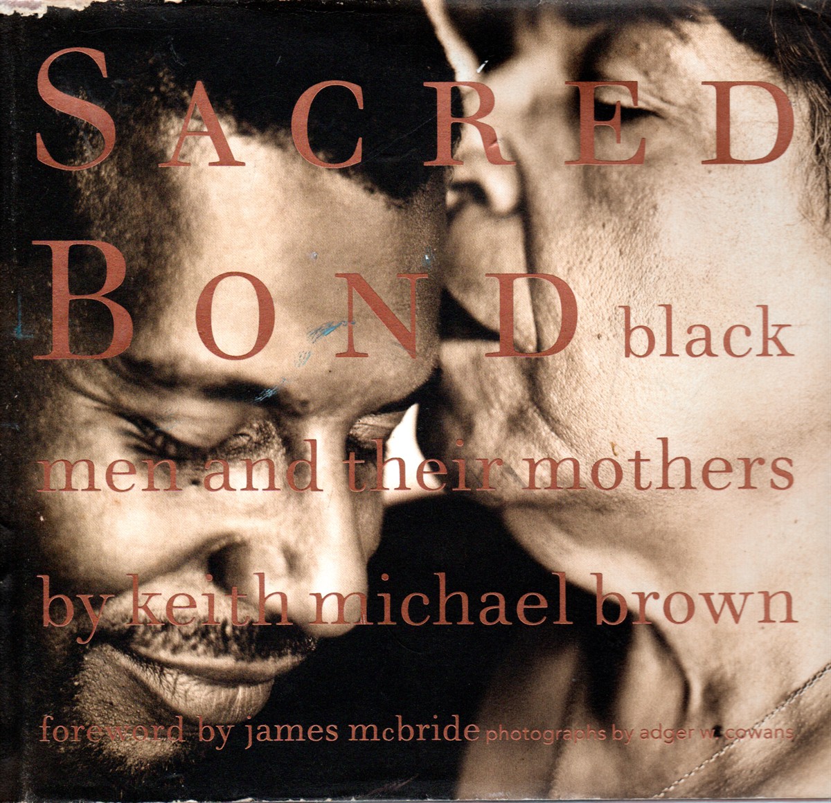 Sacred Bond; Black Men and Their Mothers