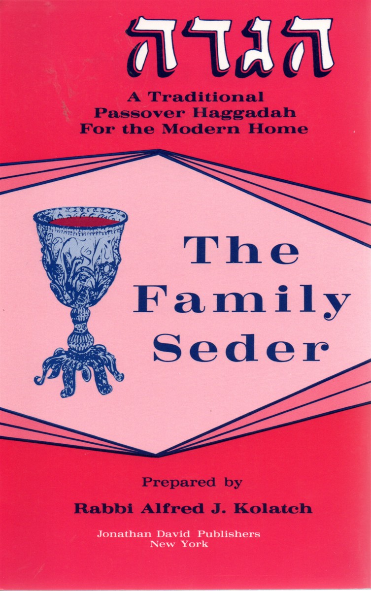 The Family Seder A Traditional Passover Haggadah for the Modern Home
