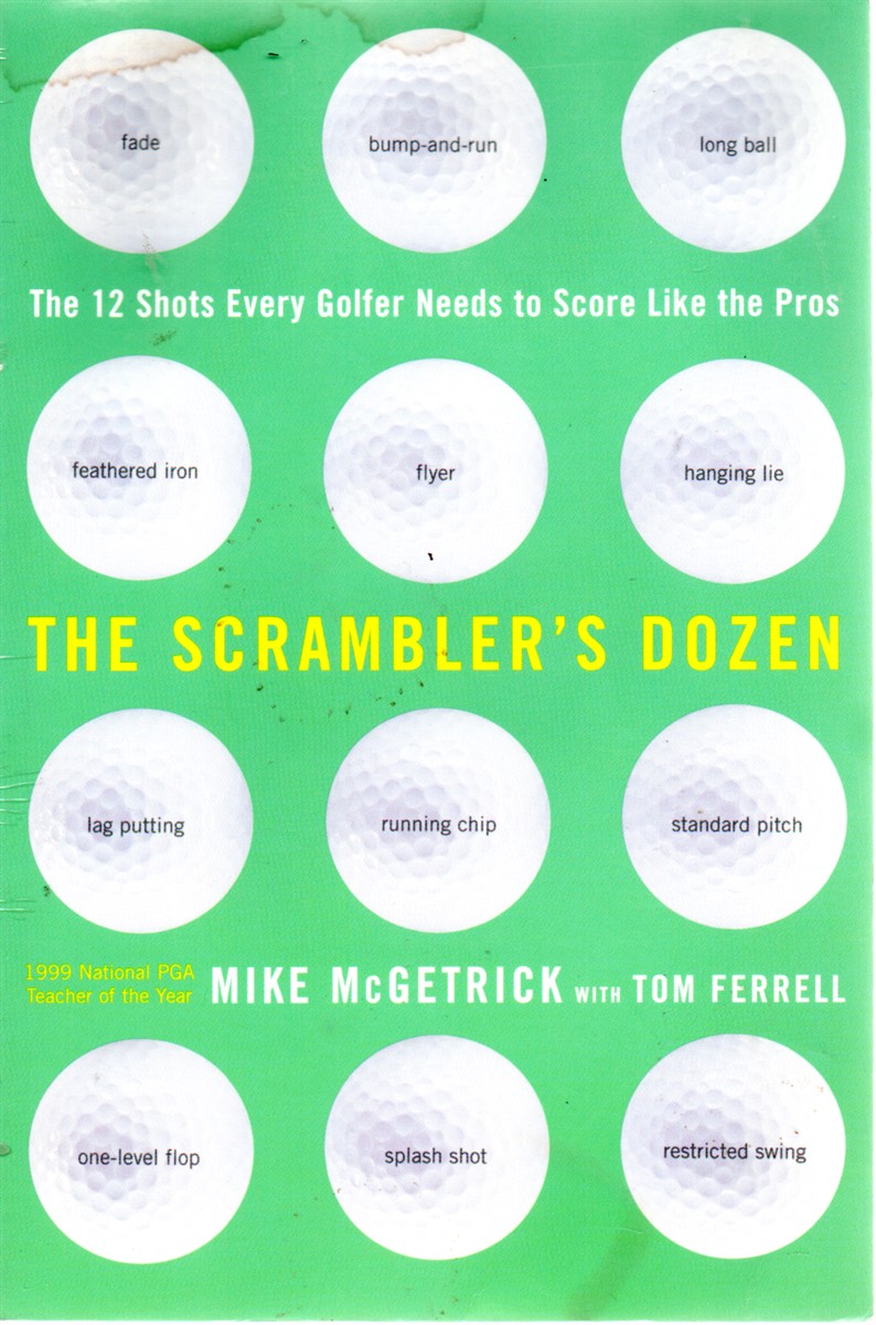 The Scrambler's Dozen The 12 Shots Every Golfer Needs to Score like the Pros