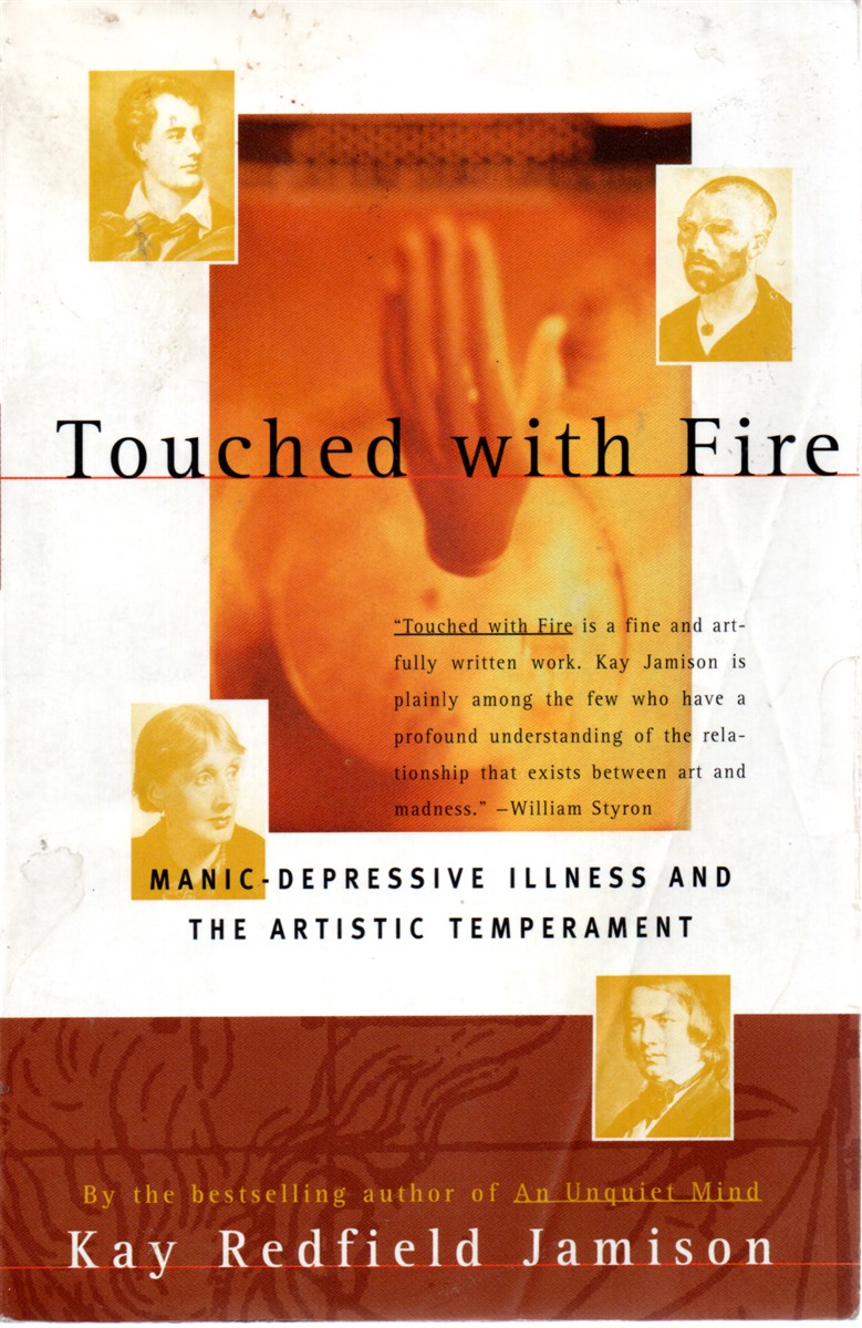 Touched with Fire Manic-Depressive Illness and the Artistic Temperament