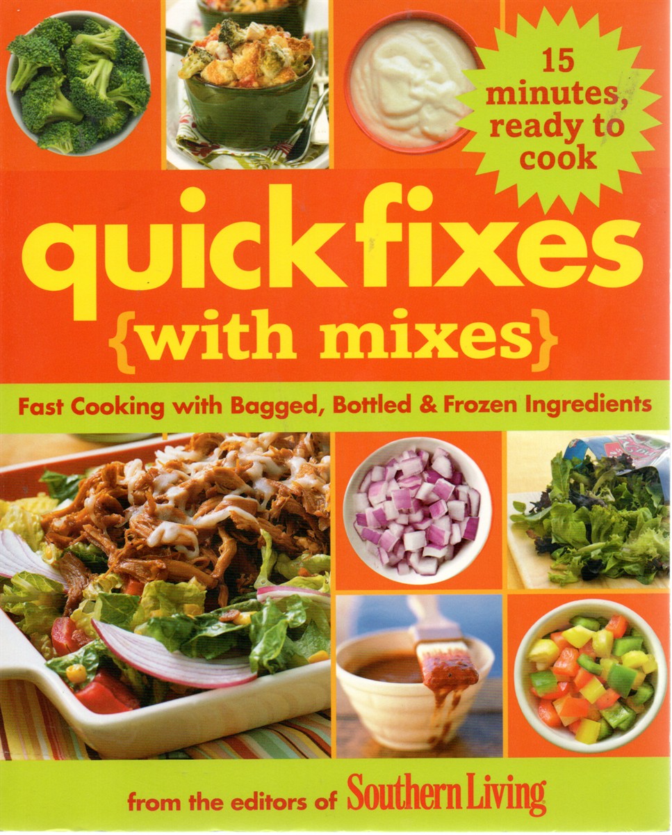 Quick Fixes with Mixes Fast Cooking with Bagged, Bottled & Frozen Ingredients