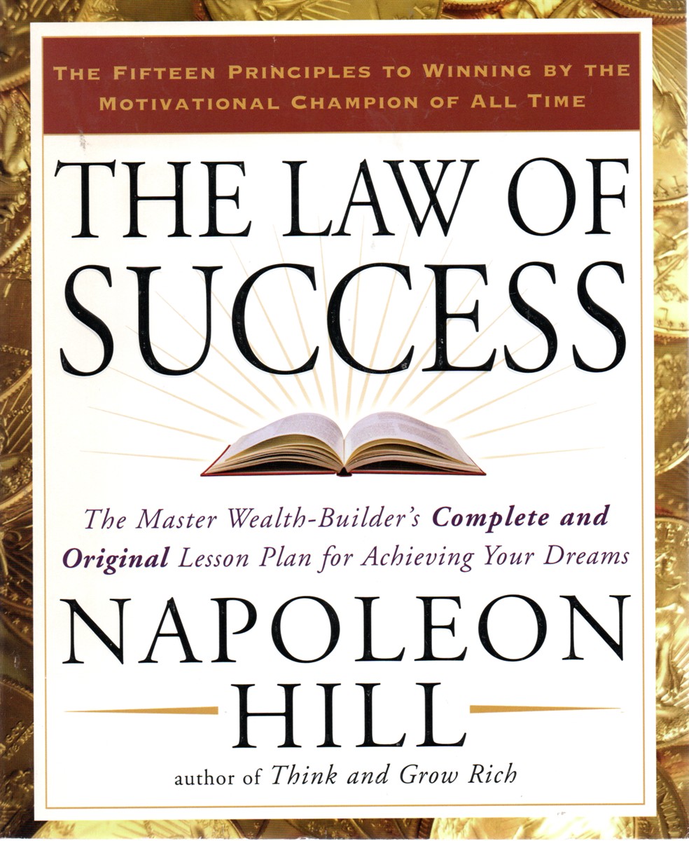 The Law of Success The Master Wealth-Builder's Complete and Original Lesson Plan for Achieving Your Dreams