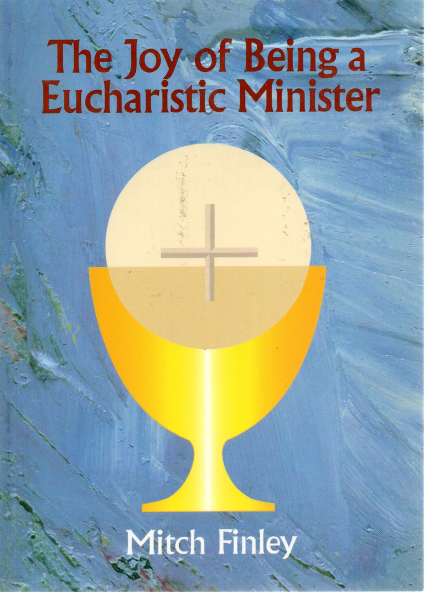 The Joy of Being a Eucharistic Minister