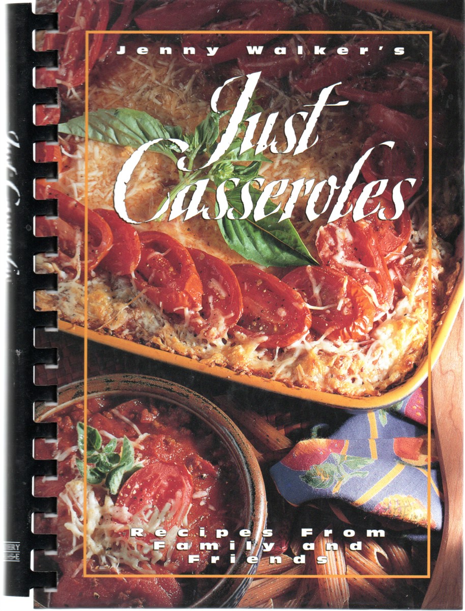 Just Casseroles Recipes from Family and Friends