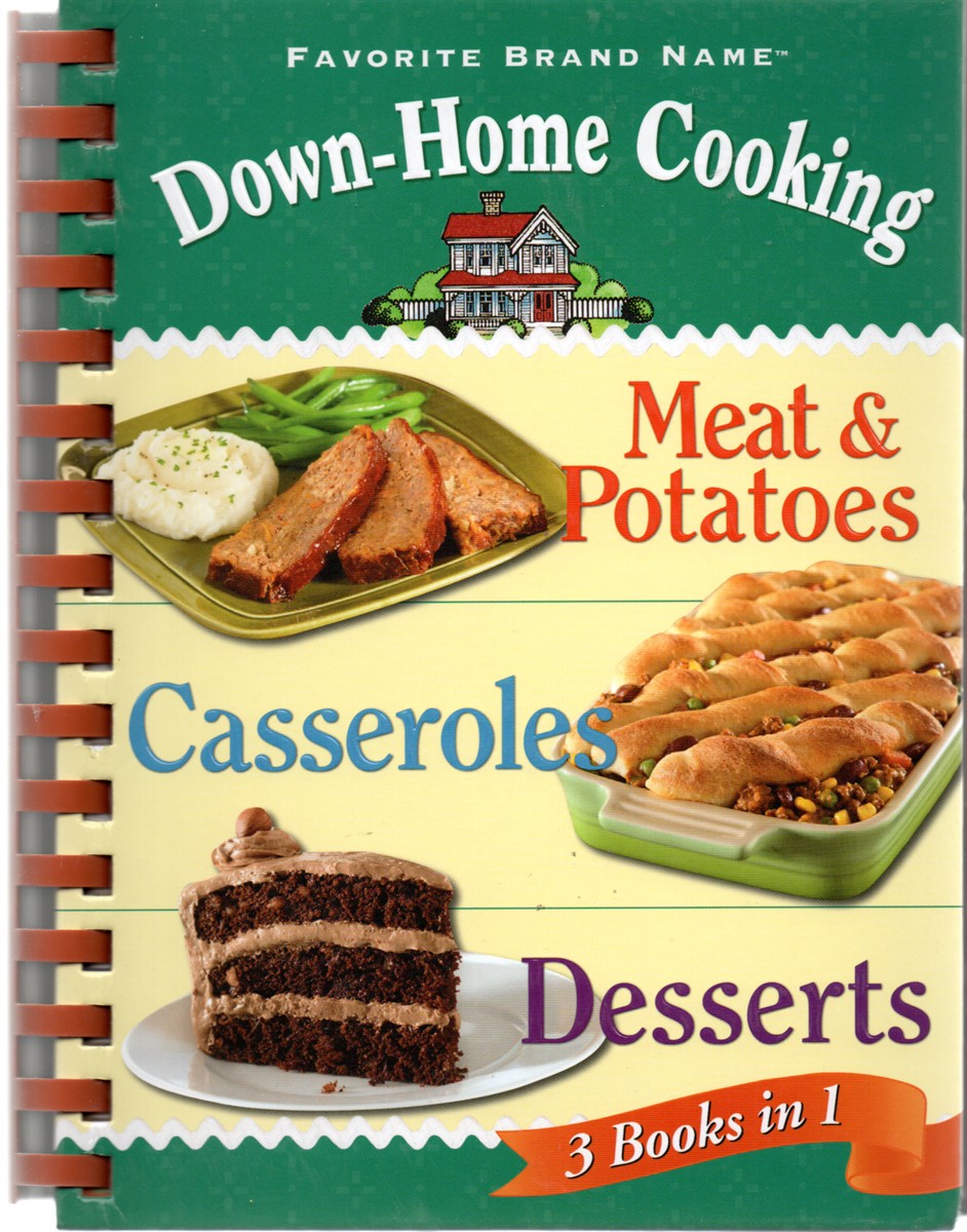 Down-Home Cooking 3 Cookbooks in 1; Meat & Potatoes; Casseroles; Desserts
