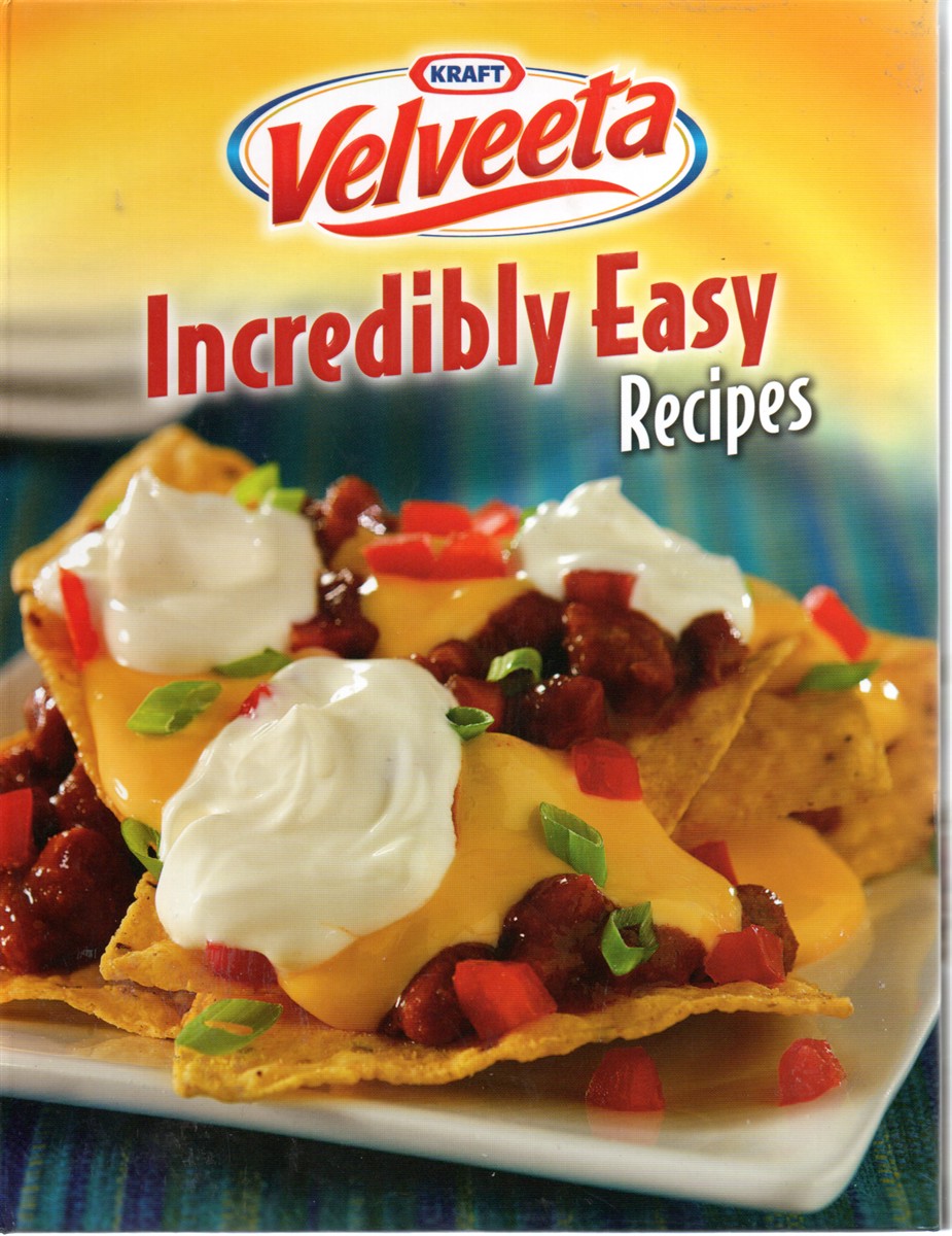 Kraft Velveeta Incredibly Easy Recipes