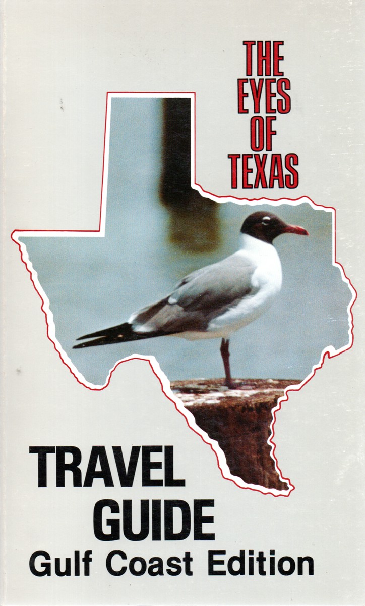 The Eyes of Texas Travel Guide Gulf Coast Edition