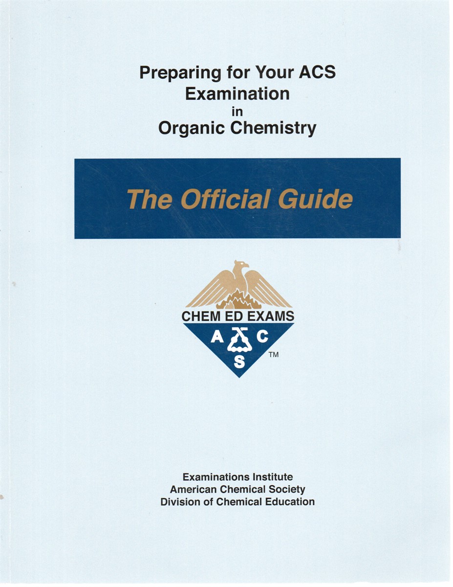 Preparing for Your Acs Examination in Organic Chemistry The Official Guide