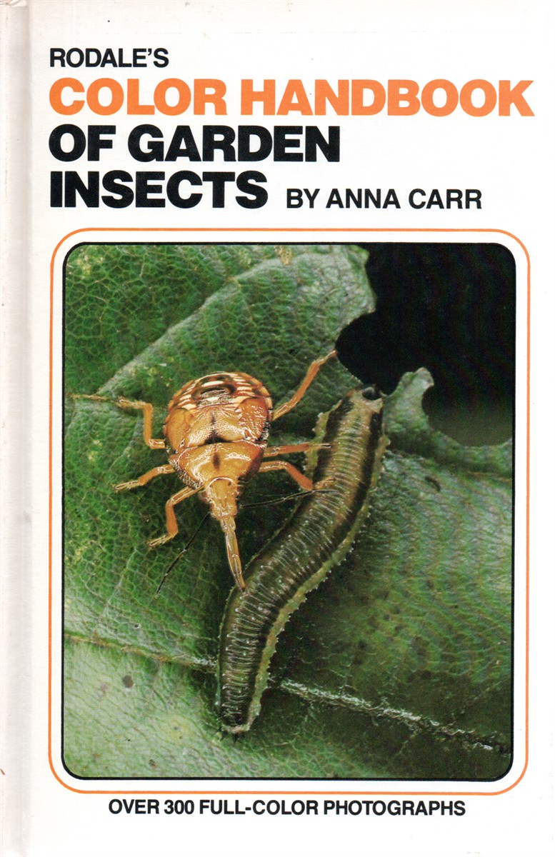 Rodale's Color Handbook of Garden Insects Over 300 Full Color Photographs