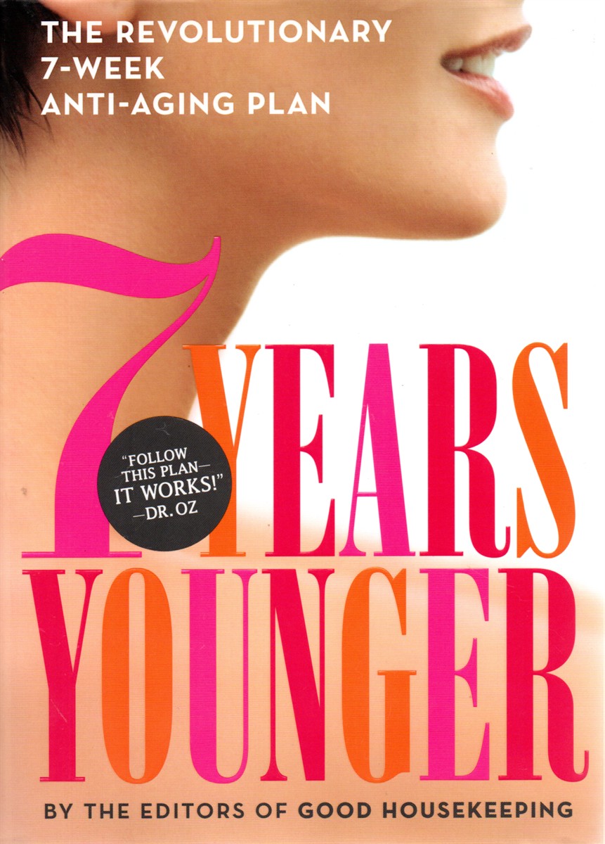 7 Years Younger The Revolutionary 7-Week Anti-Aging Plan