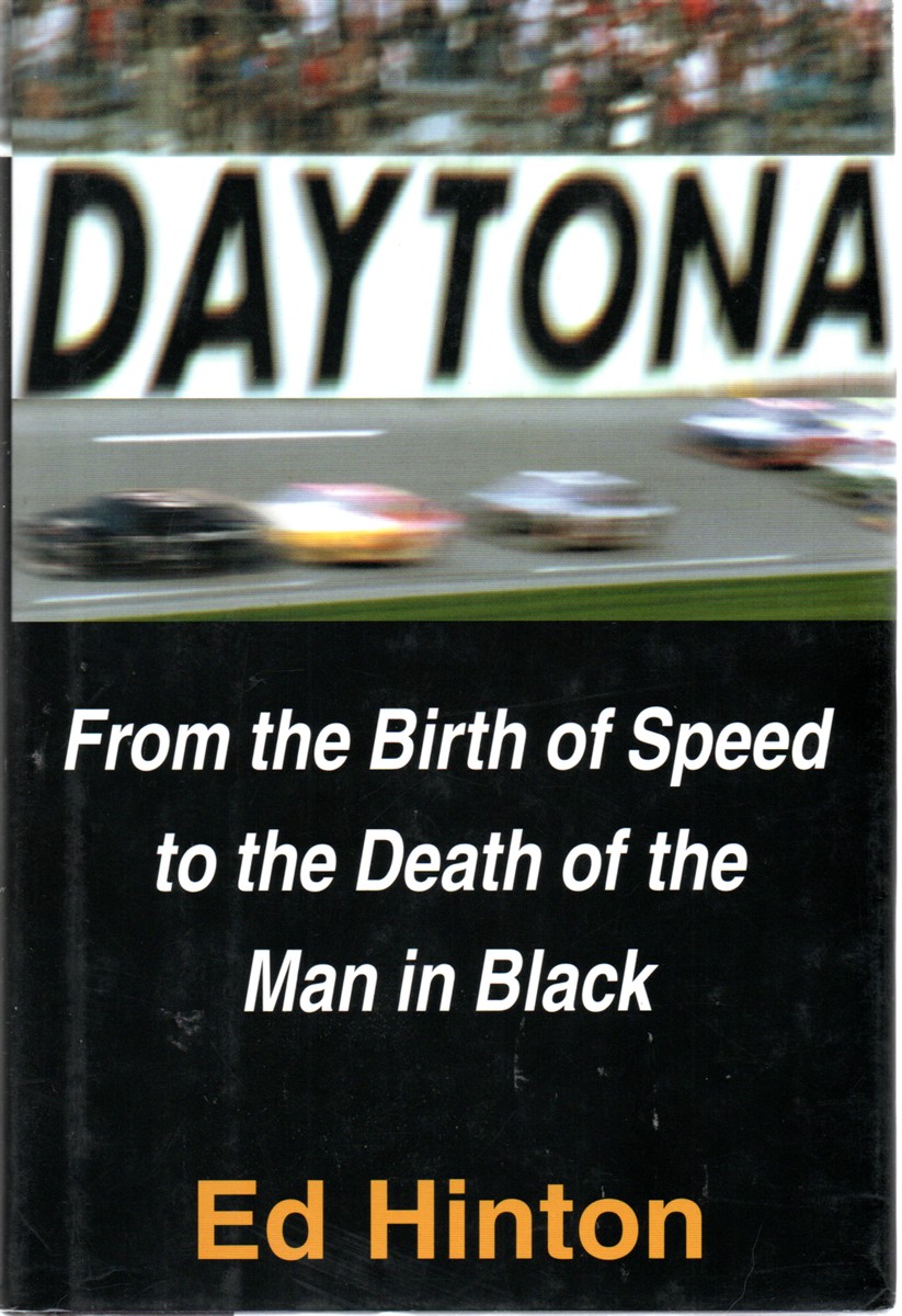 Daytona From the Birth of Speed to the Death of the Man in Black