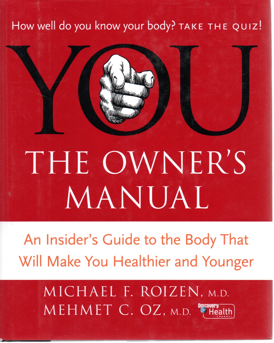 You; The Owner's Manual: an Insider's Guide to the Body That Will Make You Healthier and Younger