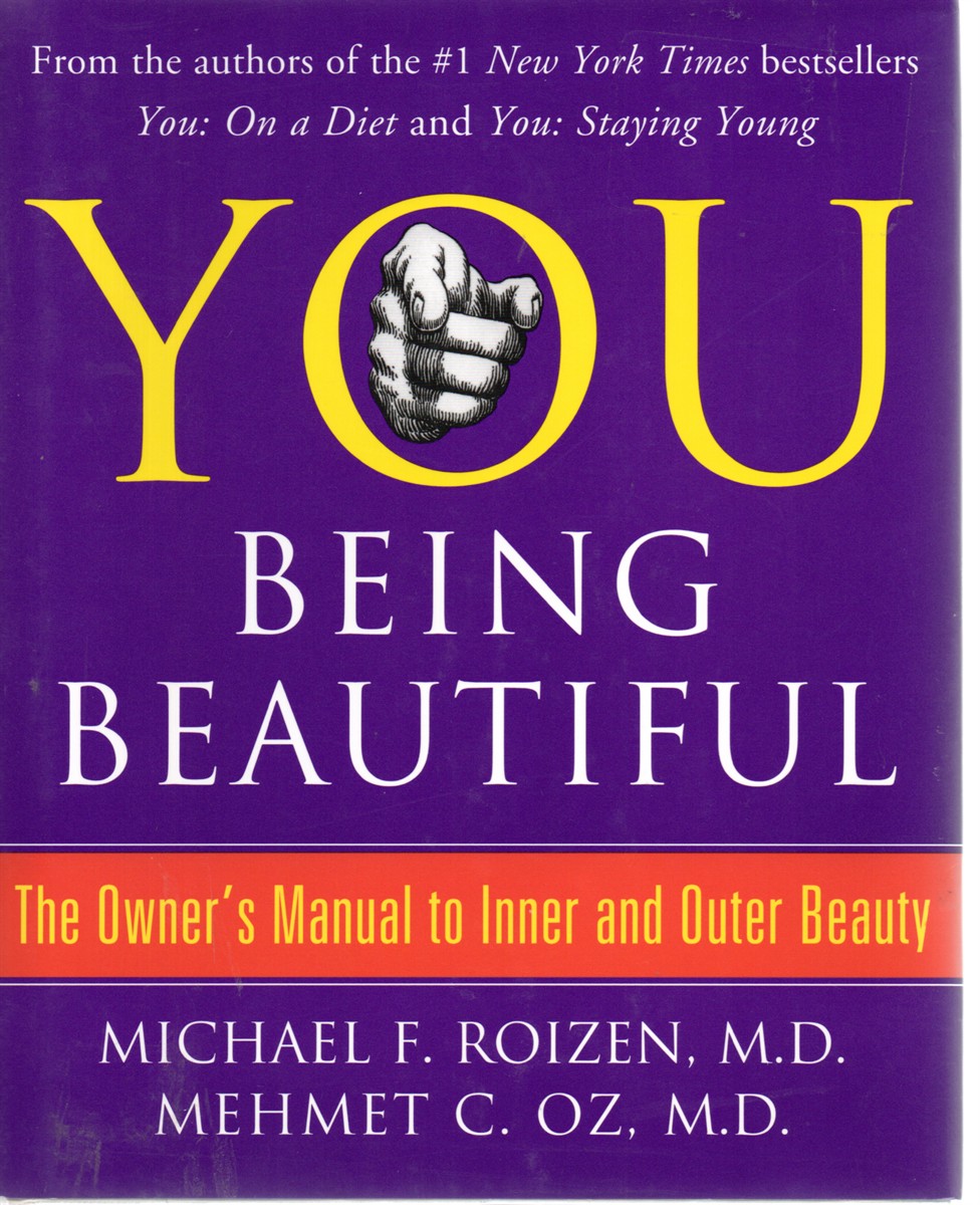 You Being Beautiful The Owner's Manual to Inner and Outer Beauty