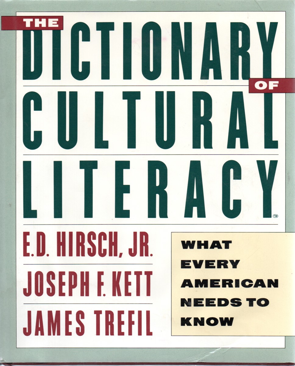 The Dictionary of Cultural Literacy What Every American Needs to Know