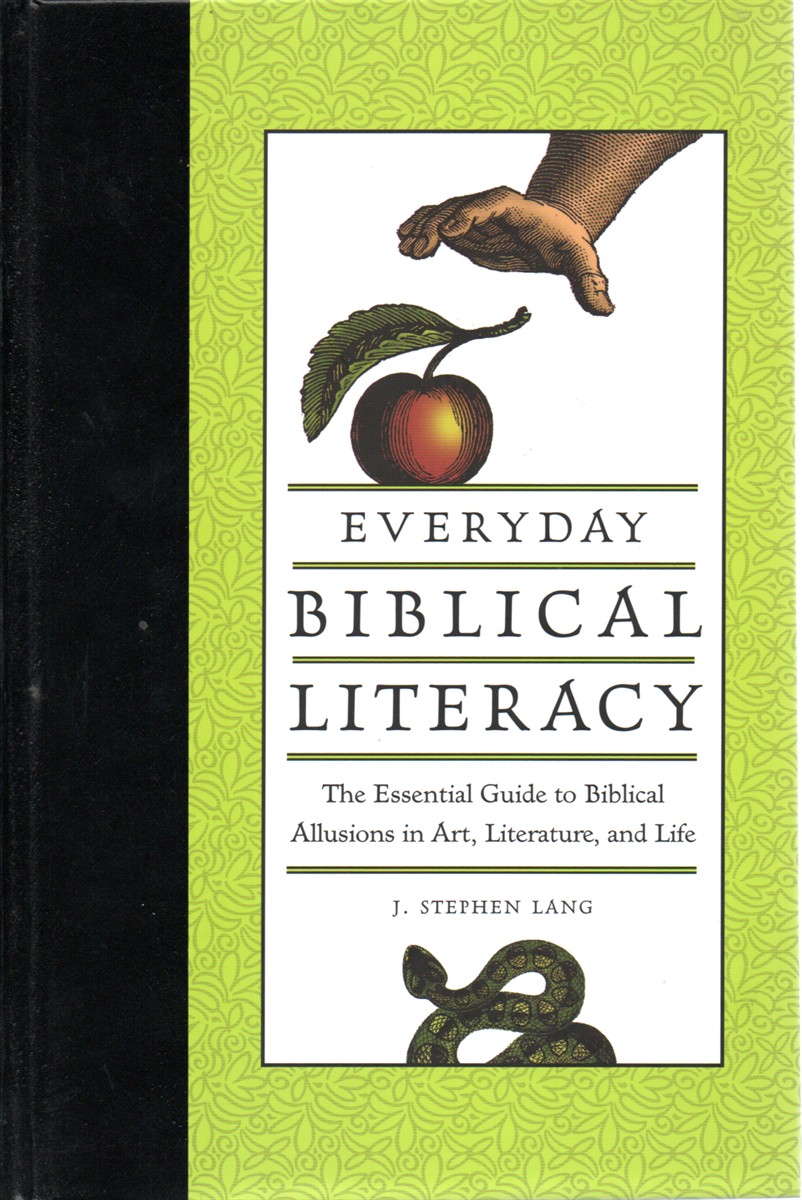 Everyday Biblical Literacy The Essential Guide to Biblical Allusions in Art, Literature and Life